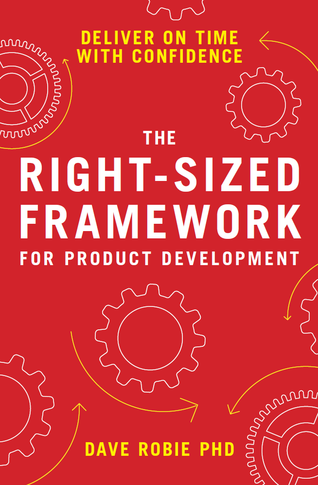 The Right-Sized Framework for Product Development — David Robie PhD